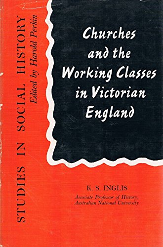 Stock image for Churches and the Working Classes in Victorian England for sale by Better World Books