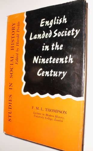 Beispielbild fr English Landed Society in the Nineteenth Century (Study in Social History) zum Verkauf von Anybook.com