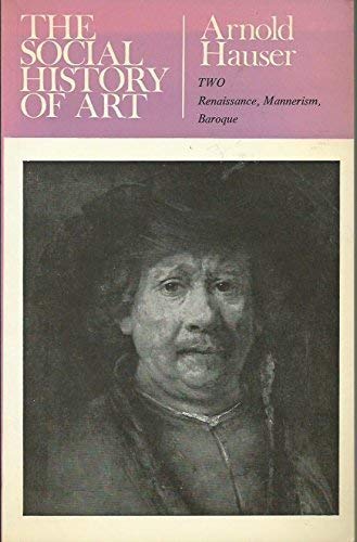 Imagen de archivo de A Social History of Art: Renaissance, Mannerism and Baroque v. 2 a la venta por Better World Books