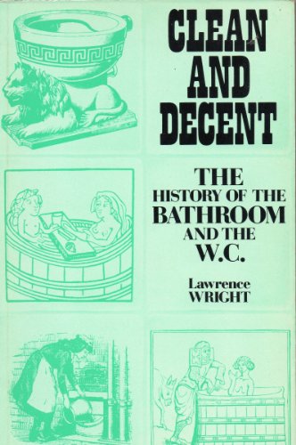 Imagen de archivo de Clean and decent: the fascinating history of the bathroom & the water closet a la venta por Bingo Used Books