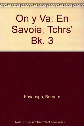 On y Va: En Savoie, Tchrs' Bk. 3 (9780710051066) by Kavanagh, Bernard; Rigden, Brian