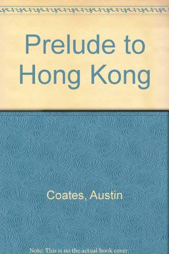 Imagen de archivo de Prelude to Hong Kong a la venta por Better World Books