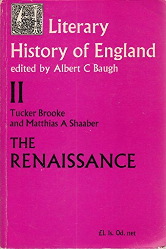 A literary history of England. The Renaissance.