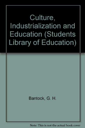 Stock image for Culture, Industrialisation and Education for sale by Book Dispensary