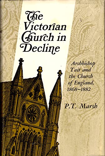 9780710062420: Victorian Church in Decline: Archbishop Tait and the Church of England, 1868-82