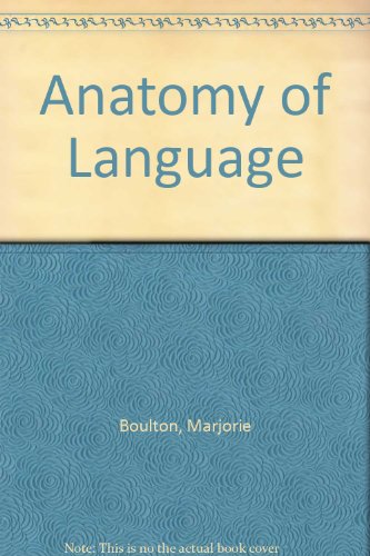 Stock image for The Anatomy of Language : Saying What We Mean for sale by Better World Books