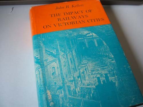 Stock image for The impact of railways on Victorian cities, (Studies in social history) for sale by Phatpocket Limited