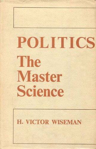Stock image for Politics:the Master Science: The Master Science for sale by Victoria Bookshop