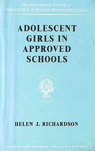 Stock image for Adolescent Girls in Approved Schools. for sale by G. & J. CHESTERS