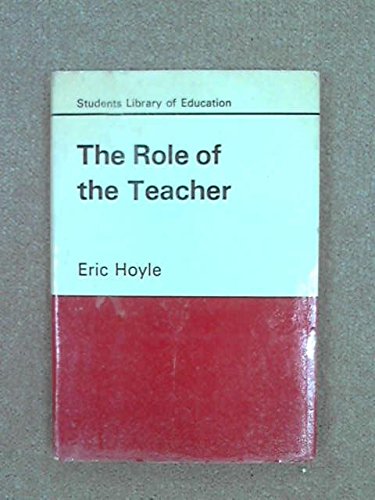 Role of the Teacher (Students Library of Education) (9780710064363) by Hoyle, Eric