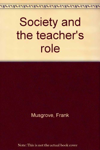 Stock image for Society and the Teacher's Role for sale by Goldstone Books