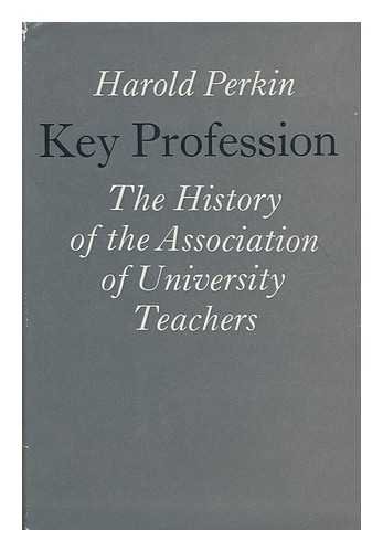 Beispielbild fr Key Professions: The History of the Association of University Teachers zum Verkauf von Reuseabook