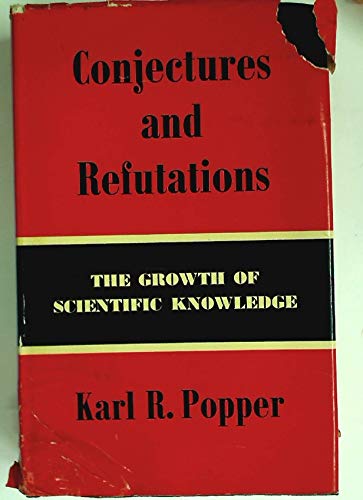 9780710065070: Conjectures and Refutations: The Growth of Scientific Knowledge