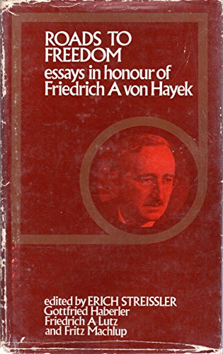 9780710066169: Roads to freedom: Essays in honour of Friedrich A. von Hayek
