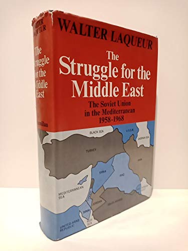 Beispielbild fr The Struggle for the Middle East: The Soviet Union and the Middle East, 1958-68 zum Verkauf von Anybook.com