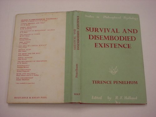 Survival and Disembodied Existence (Studies in Philosophical Psychology) (9780710067234) by Penelhum, Terence