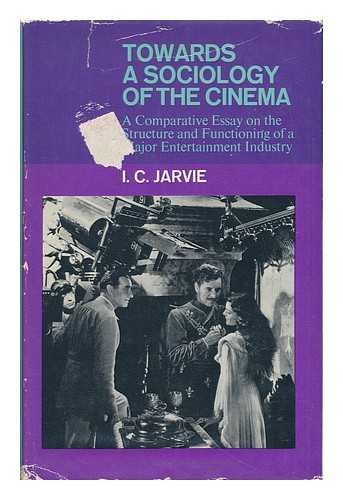 TOWARDS A SOCIOLOGY OF THE CINEMA A Comparative Essay on the Structure and Functioning of a Major...