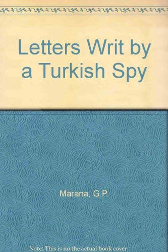 Letters Writ By A Turkish Spy.