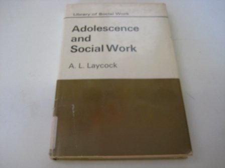 Adolescence and Social Work (Library of Social Work)