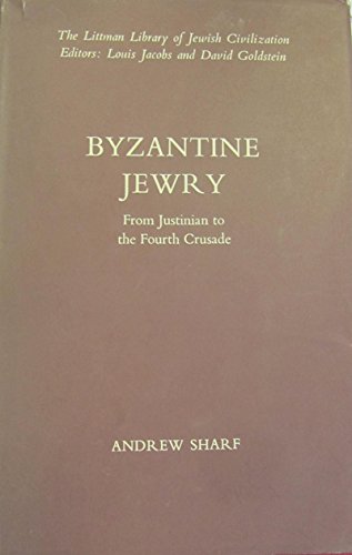 Byzantine Jewry: from Justinian to the fourth Crusade (The Littman library of Jewish civilization)