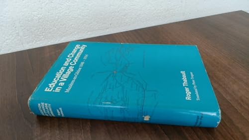 Beispielbild fr Education and Change in a Village Community:Mazieres-En-Gatine, 1848-1914: Mazieres-En-Gatine, 1848-1914 zum Verkauf von PsychoBabel & Skoob Books