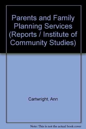 9780710068446: Parents and Family Planning Services (Reports / Institute of Community Studies)