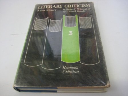 Stock image for Literary Criticism: A Short History: Romantic Criticism v. 3 for sale by Phatpocket Limited