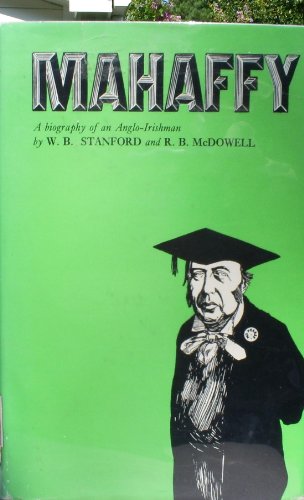 Stock image for Mahaffy: a biography of an Anglo-Irishman for sale by Front Cover Books