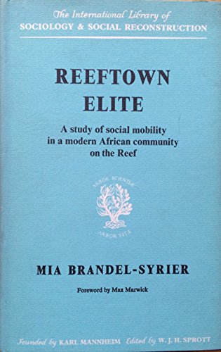 Immagine dell'editore per Reeftown Elite: A Study of Social Mobility in a Modern African Community on the Reef (Internat. Lib. of Soc.) venduto da Kennys Bookstore