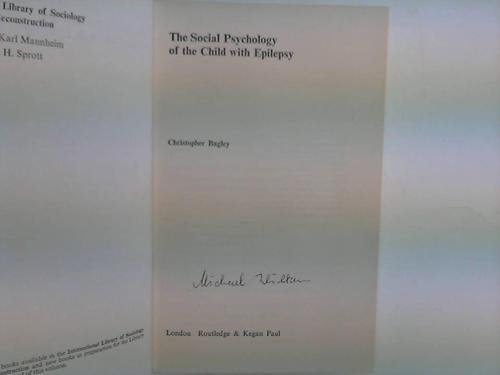 Beispielbild fr International Library of Society and Social Reconstruction: The Social Psychology of the Child with Epilepsy zum Verkauf von Anybook.com