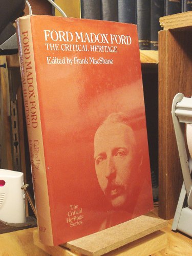 Ford Madox Ford: The Critical Heritage (9780710069573) by MacShane, Frank