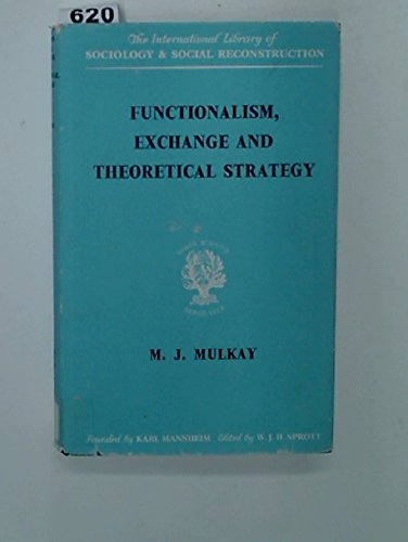 Imagen de archivo de Functionalism, Exchange and Theoretical Strategy (International Library of Society) a la venta por SAVERY BOOKS