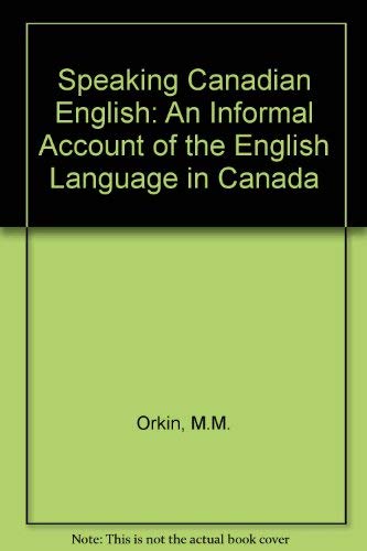 9780710070043: Speaking Canadian English: An Informal Account of the English Language in Canada