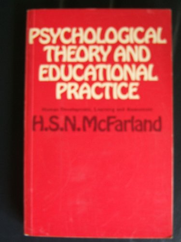 Psychological Theory and Educational Practice : Human Development, Learning and Assessment