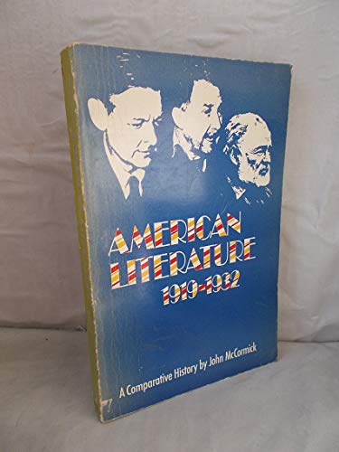 American Literature 1919 - 1932 : A Comparative History by John McCormick