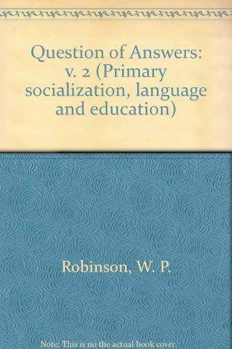 9780710070685: A question of answers (Primary socialization, language and education)