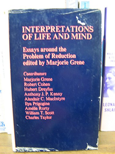 Imagen de archivo de Interpretations of Life and Mind: Essays Around the Problem of Reduction. a la venta por Pride and Prejudice-Books