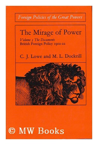 Beispielbild fr The Mirage of Power: British Foreign Policy 1902-22: The Documents zum Verkauf von Anybook.com