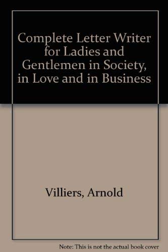 Stock image for Complete Letter Writer for Ladies and Gentlemen in Society, in Love and in Business for sale by WorldofBooks
