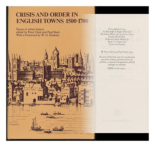 Beispielbild fr Crisis and Order in English Towns, 1500-1700: Essays in Urban History zum Verkauf von Ammareal