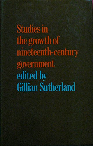 Beispielbild fr Studies in the Growth of Nineteenth-Century Government zum Verkauf von Better World Books: West