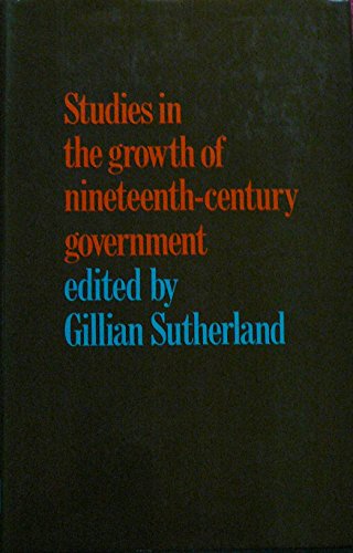 9780710071705: Studies in the growth of nineteenth-century government;