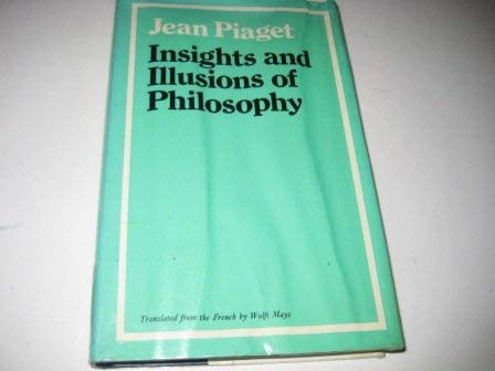 Insights and illusions of philosophy; (9780710072207) by Jean Piaget