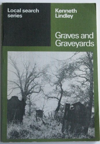Graves and graveyards (The Local search series) (9780710072351) by Lindley, Kenneth Arthur
