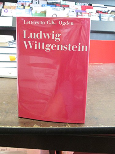 Letters to C. K. Ogden with Comments on the English Translation of the Tractatus Logico-Philosoph...