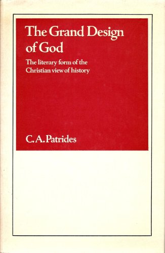 Beispielbild fr The Grand Design of God : The Literary Form of the Christian View of History [by] C.A. Patrides zum Verkauf von Better World Books
