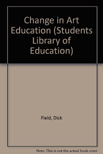 9780710074348: Change in Art Education (Students Library of Education)