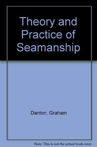 Imagen de archivo de The Theory and Practice of Seamanship a la venta por Anybook.com