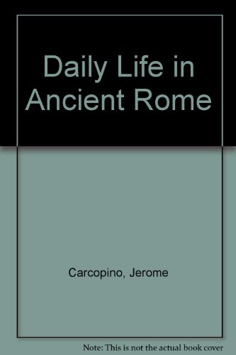 Beispielbild fr Daily life in ancient Rome: The people and the city at the height of the empire zum Verkauf von Bookmans