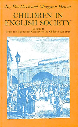 Beispielbild fr Children in English Society Volume II: From the Eighteenth Century to the Children Act 1948 zum Verkauf von JPH Books